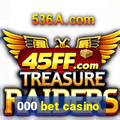 000 bet casino